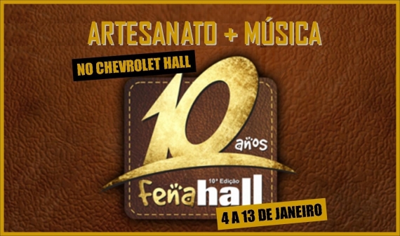 FENAHALL: A feira de artesanato do Chevrolet Hall completa 10 anos