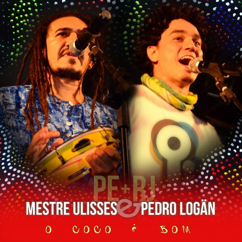 Lançamento do CD “O Coco é Bom de Mestre Ulisses e Pedro Logän