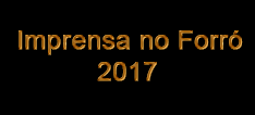 Novidades do Imprensa no Forró 2017